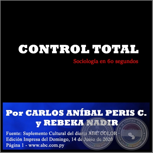 CONTROL TOTAL - Por CARLOS ANÍBAL PERIS CASTIGLIONI y REBEKA NADIR - Domingo, 14 de Junio de 2020